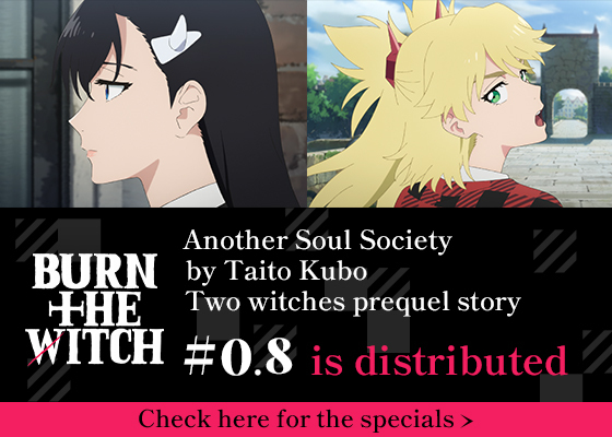 Another Soul Society by Taito Kubo Two witches prequel story BURN THE WITCH #0.8 is Getting An Anime Adaptation Chek here for the specials